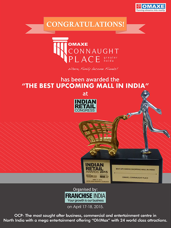 Our project ‘Omaxe Connaught Place’, Greater Noida, has been awarded The Best Upcoming in India at Indian Retail Congress organized